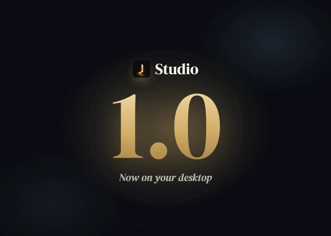 Studio 1.0, now on your desktop
